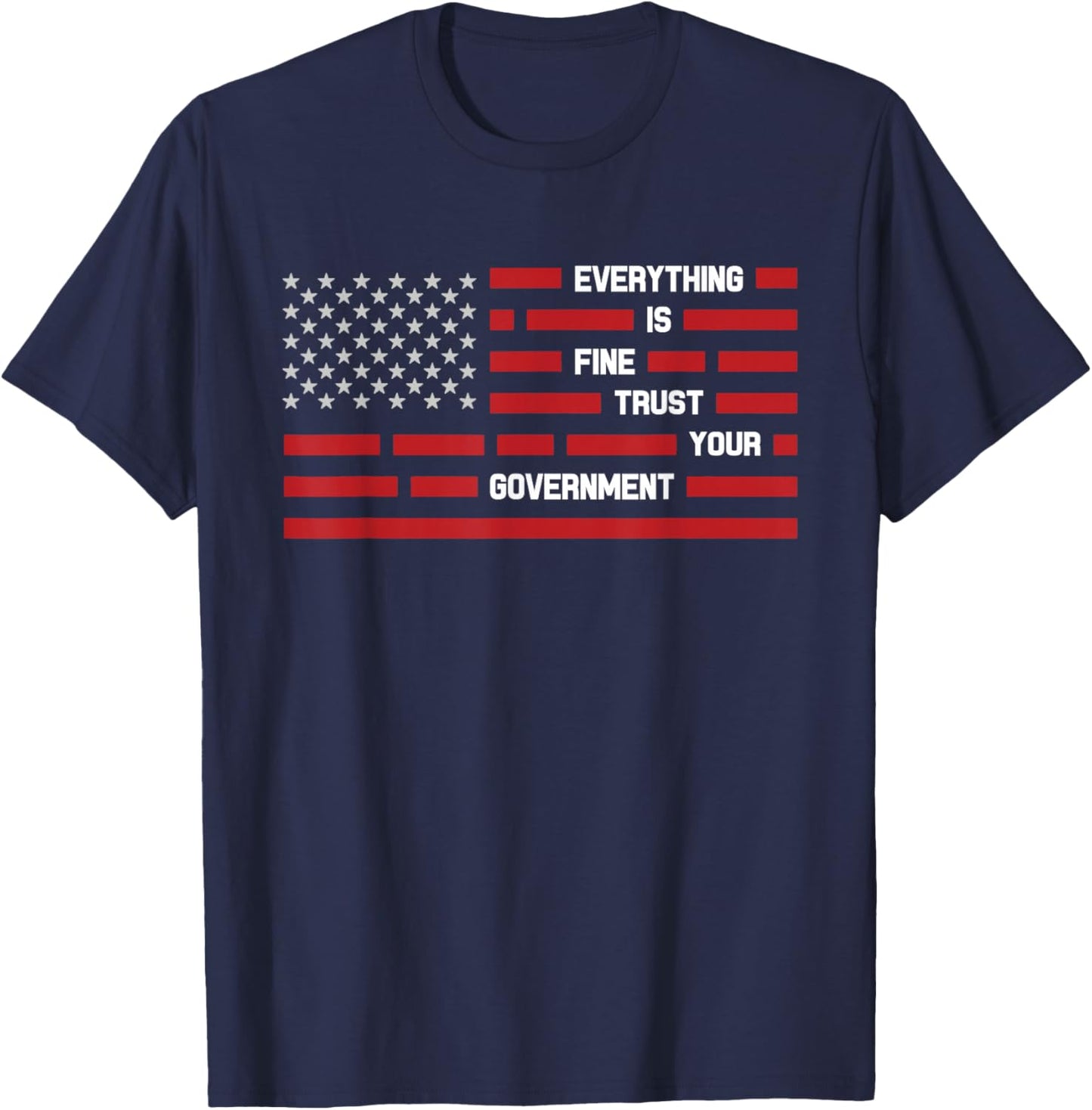 Everything is Fine Trust Your Government Vintage USA Flag T-Shirt - T-Shirt | Navy