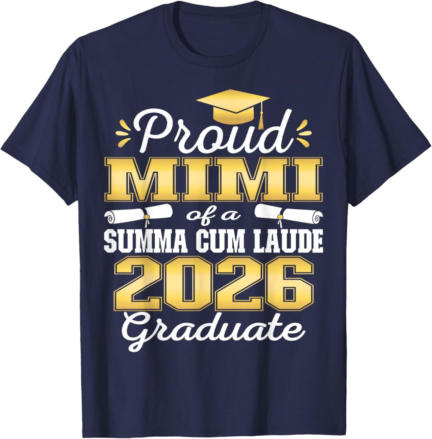 Proud Mimi of 2026 Summa Cum Laude Graduate 26 T-Shirt - T-Shirt | Navy