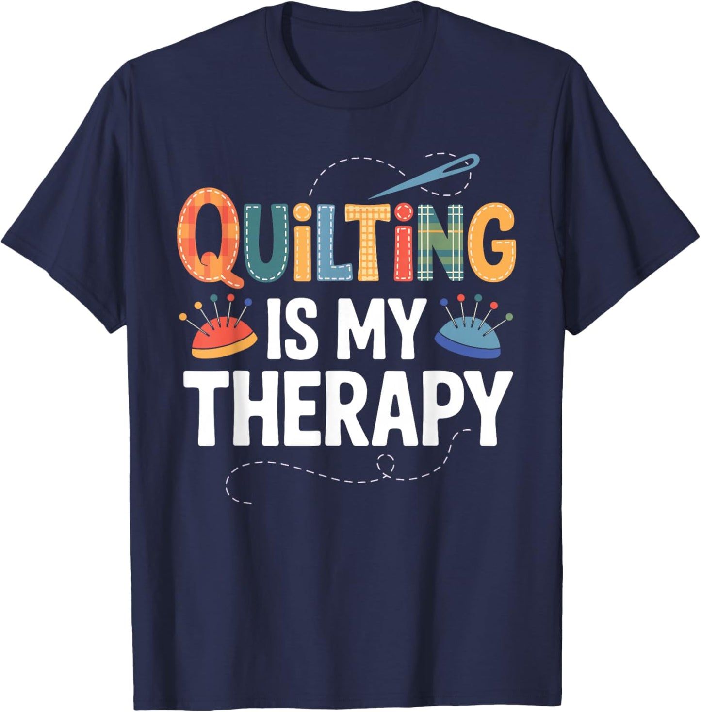 Cool Quilting Art Women Sewing Quilt Lover Quilter T-Shirt - T-Shirt | Navy