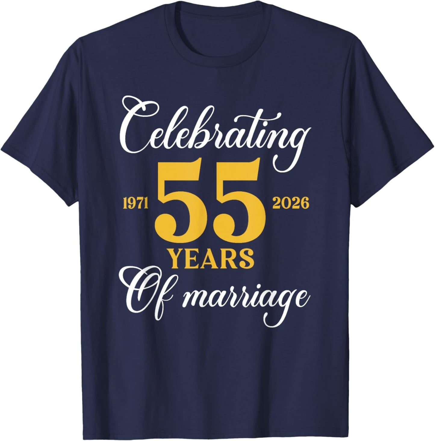 Funny 55 Years of Marriage 1971 55th Wedding Anniversary T-Shirt - T-Shirt | Navy