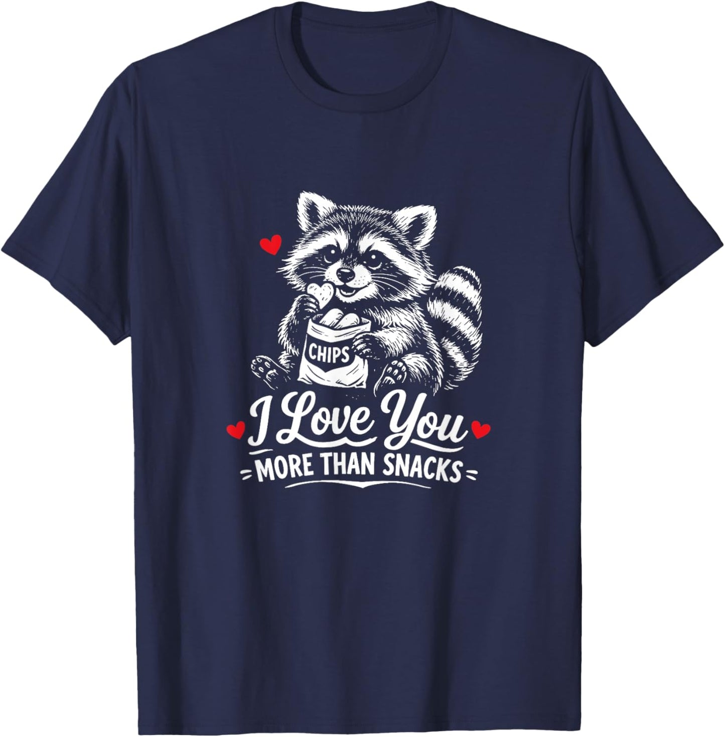 I Love You More Than Snacks Funny Raccoon Eating Chips T-Shirt - T-Shirt | Navy