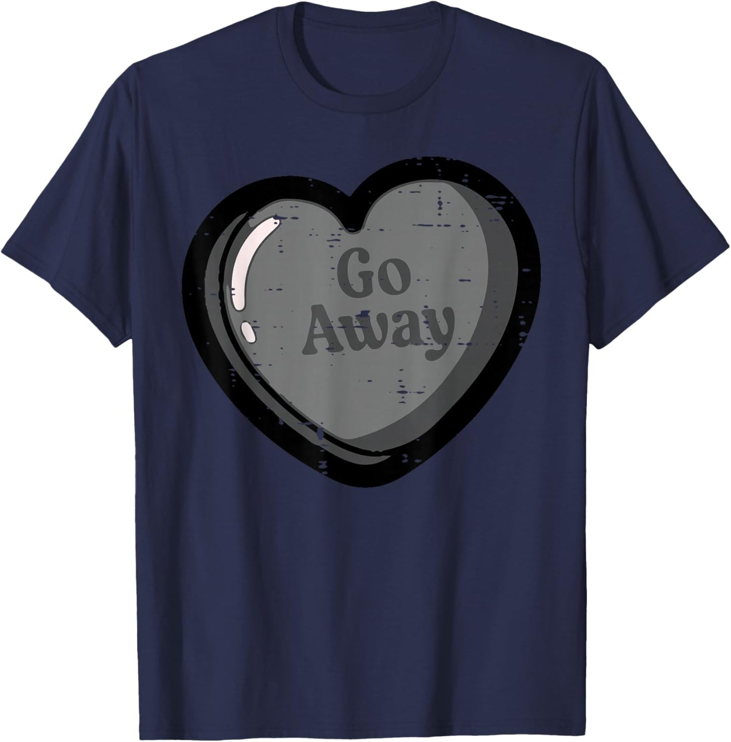 Anti Valentines Day Heart Tablet Go Away Funny Men Women T-Shirt - T-Shirt | Navy