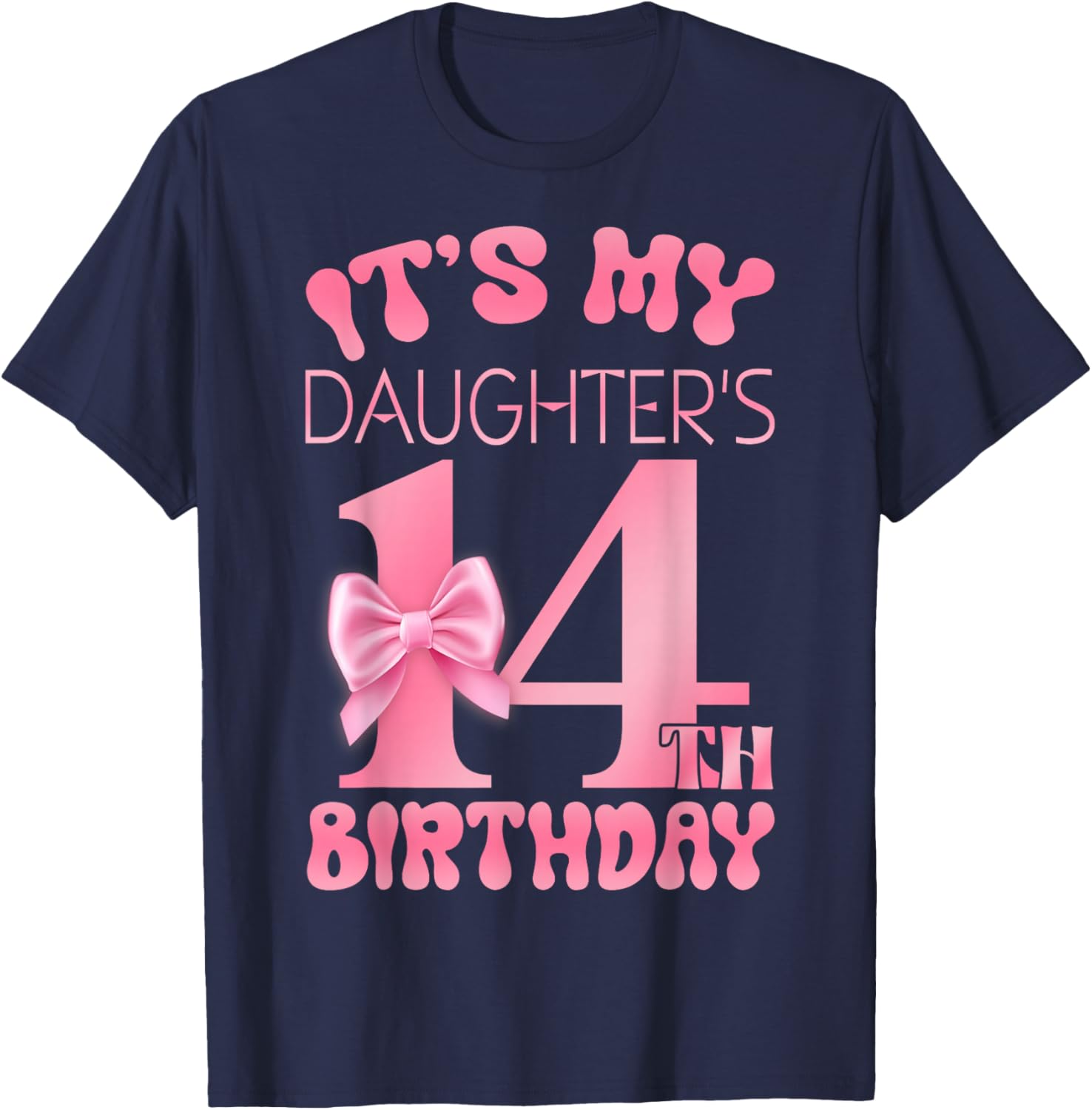It's My Daughter's 14th Birthday Girl Pink Party Themes T-Shirt - T-Shirt | Navy