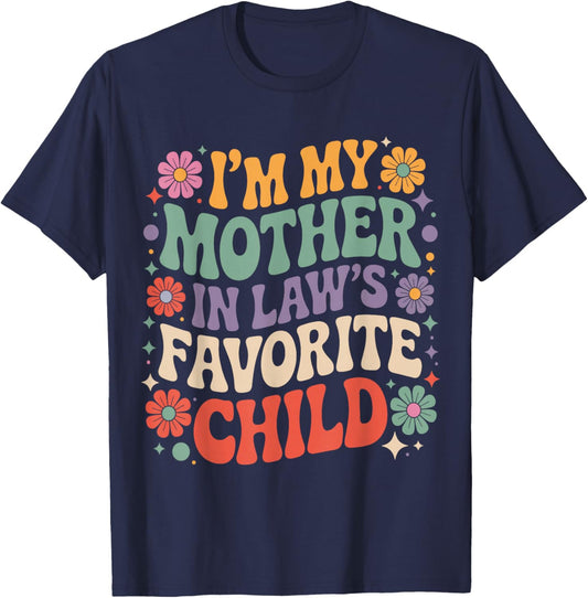 Funny Groovy I’m My Mother-in-Law’s Favorite Child Floral T-Shirt - T-Shirt | Navy