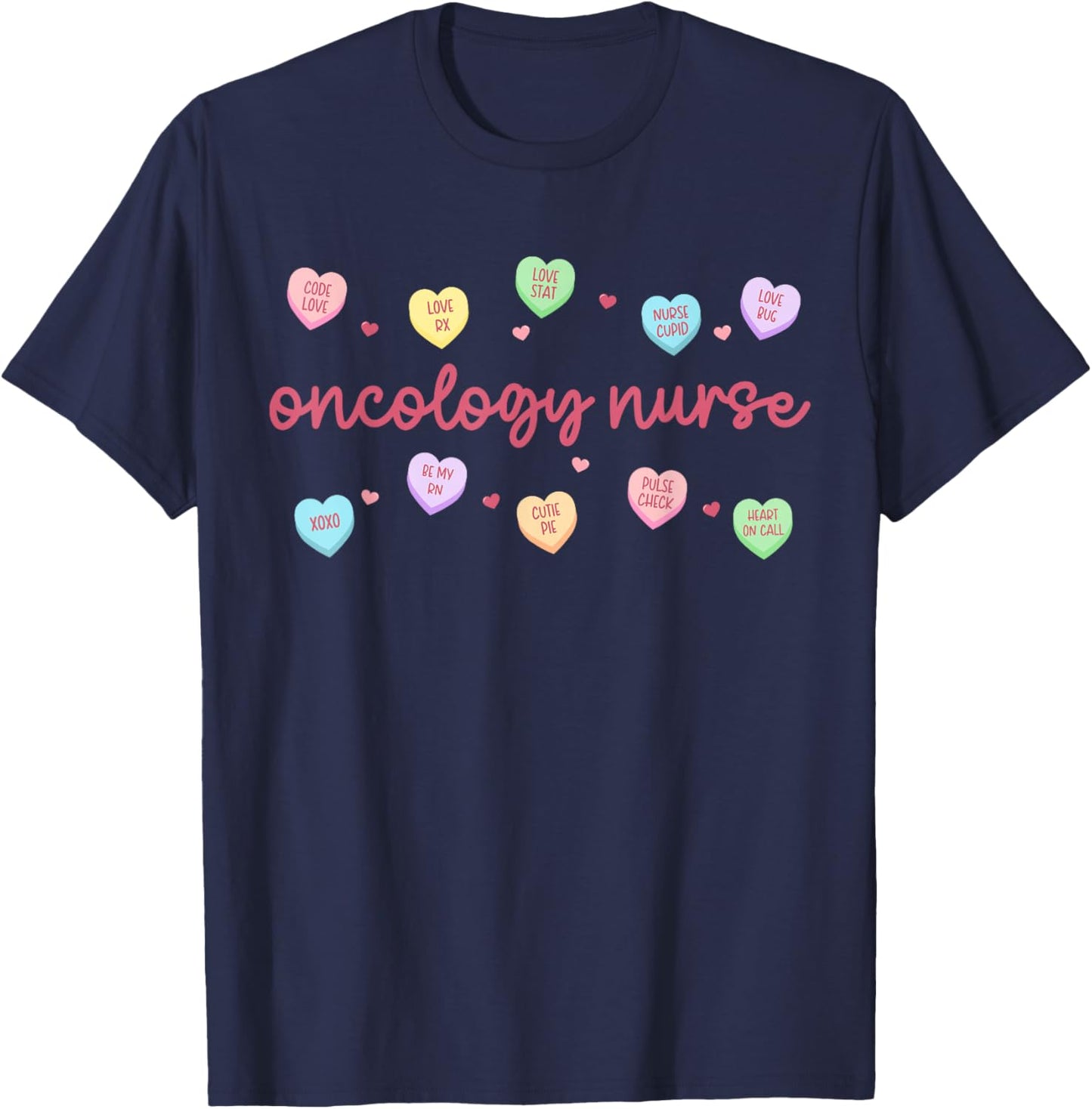 Oncology Nurse Valentine Day Heart Candy Oncology Therapy T-Shirt - T-Shirt | Navy