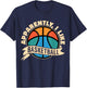 Apparently I Like Basketball Sports Fan Basketball Mom T-Shirt - T-Shirt | Navy