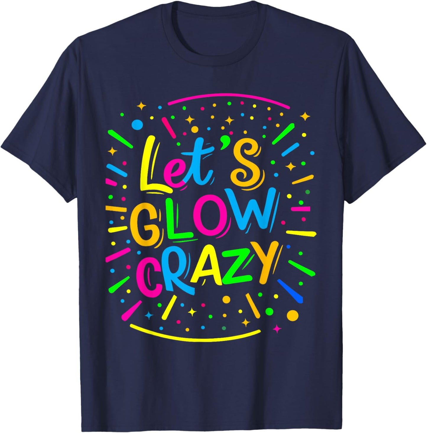 Let's Crazy Retro Colorful Birthday Party 80s Group Team T-Shirt - T-Shirt | Navy
