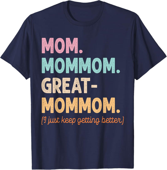 Mom Mom-Mom Great-Mommom Keep Getting Better Cool Grandma T-Shirt - T-Shirt | Navy