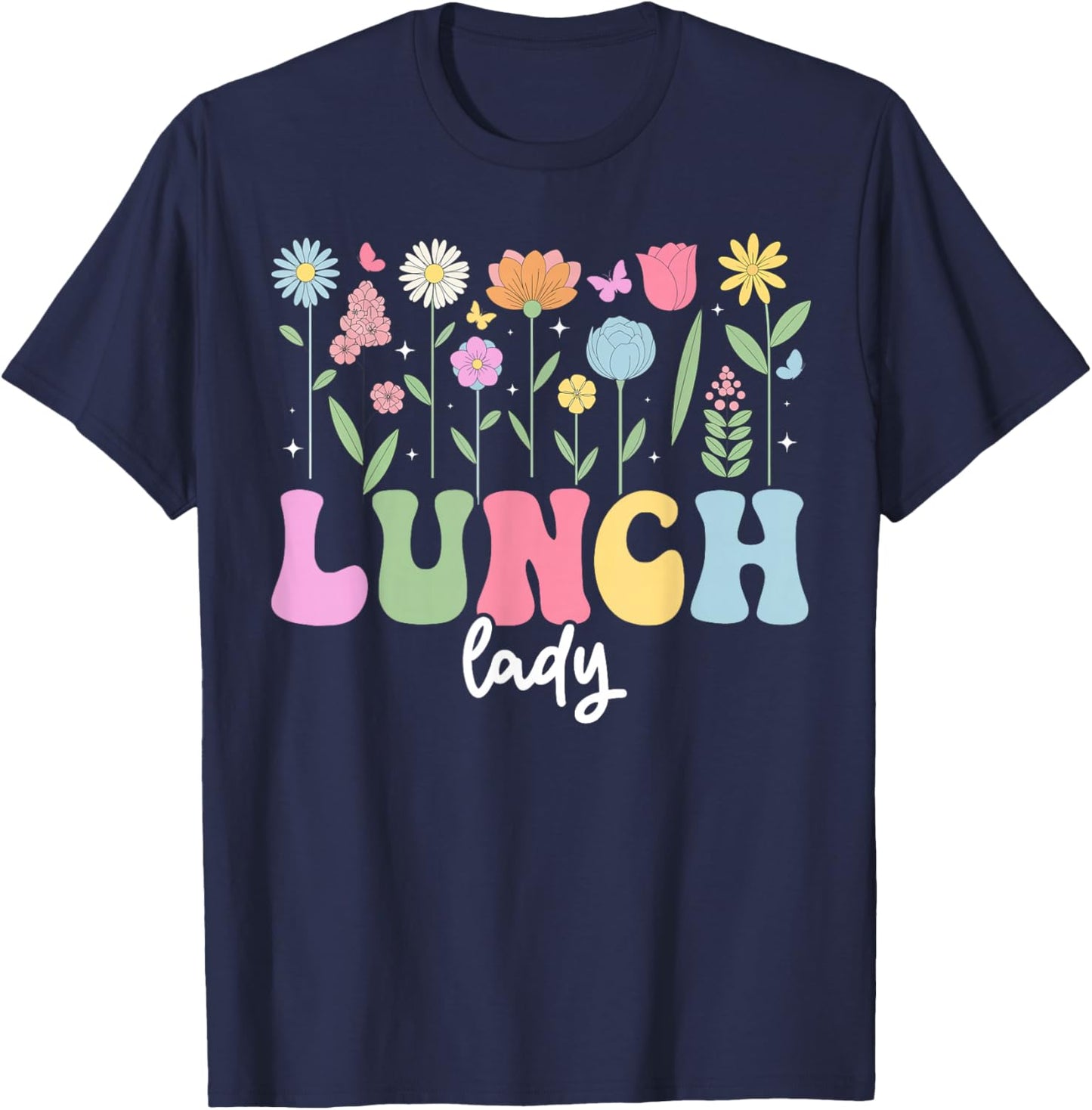 Lunch Lady Flowers School Cafeteria Worker Lunch Ladies T-Shirt - T-Shirt | Navy