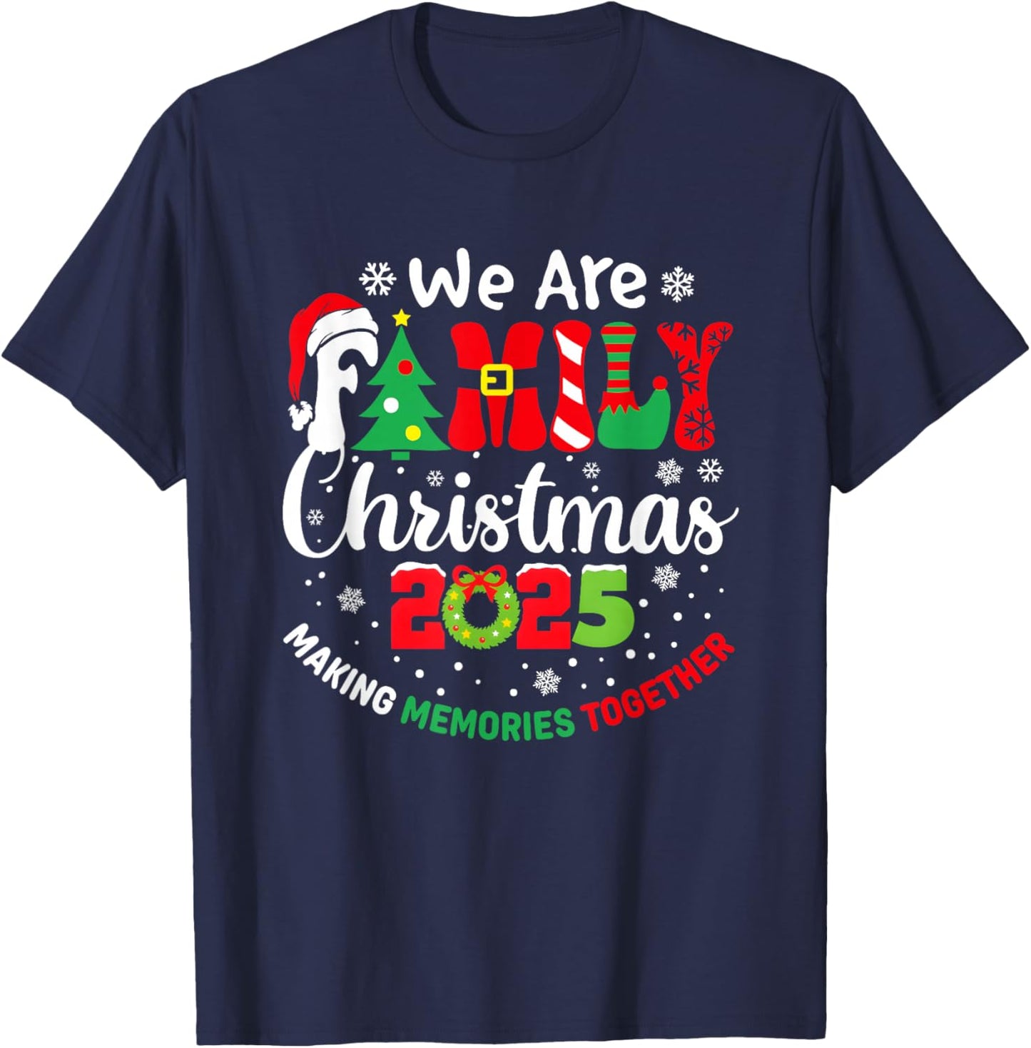 We are Family Christmas 2025 Making Memories Together Xmas T-Shirt - T-Shirt | Navy