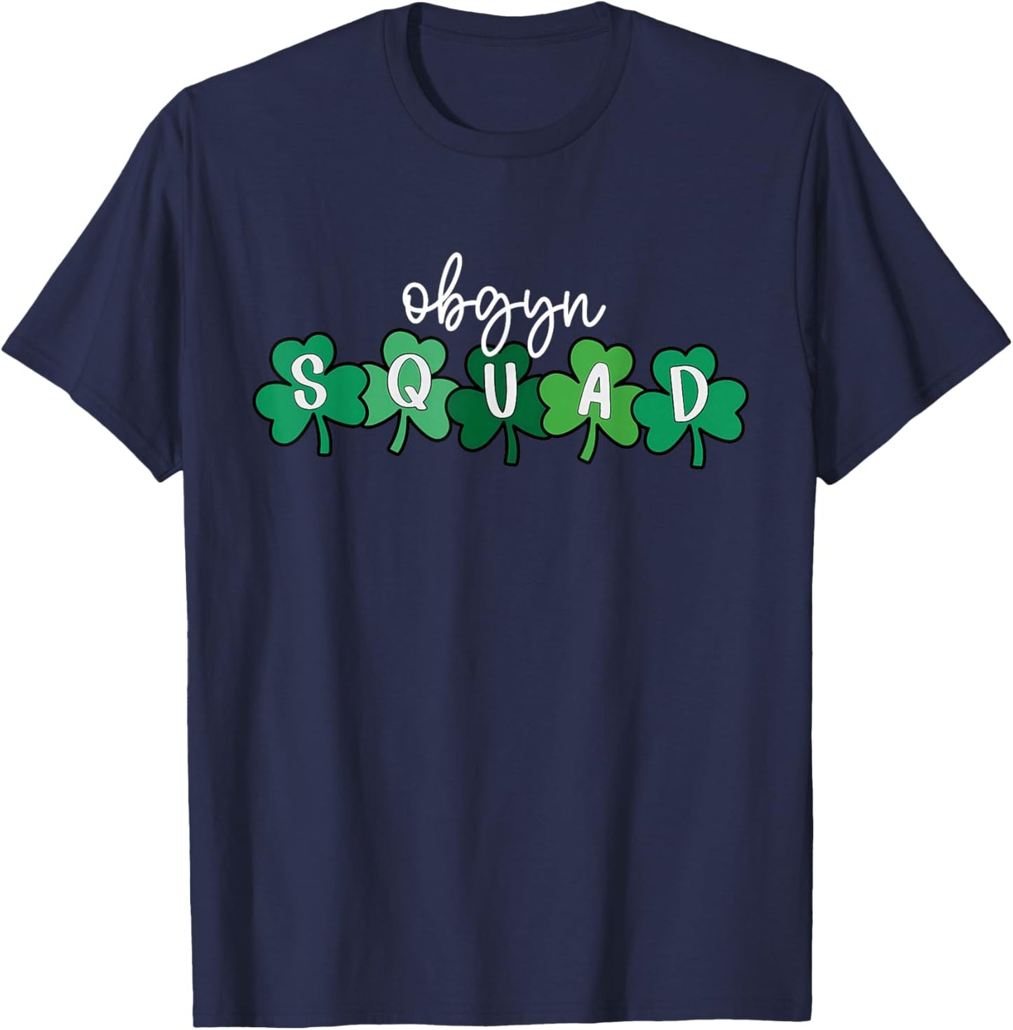 Shamrock OBGYN Squad St Patricks Day Obstetrics & Gynecology T-Shirt - T-Shirt | Navy