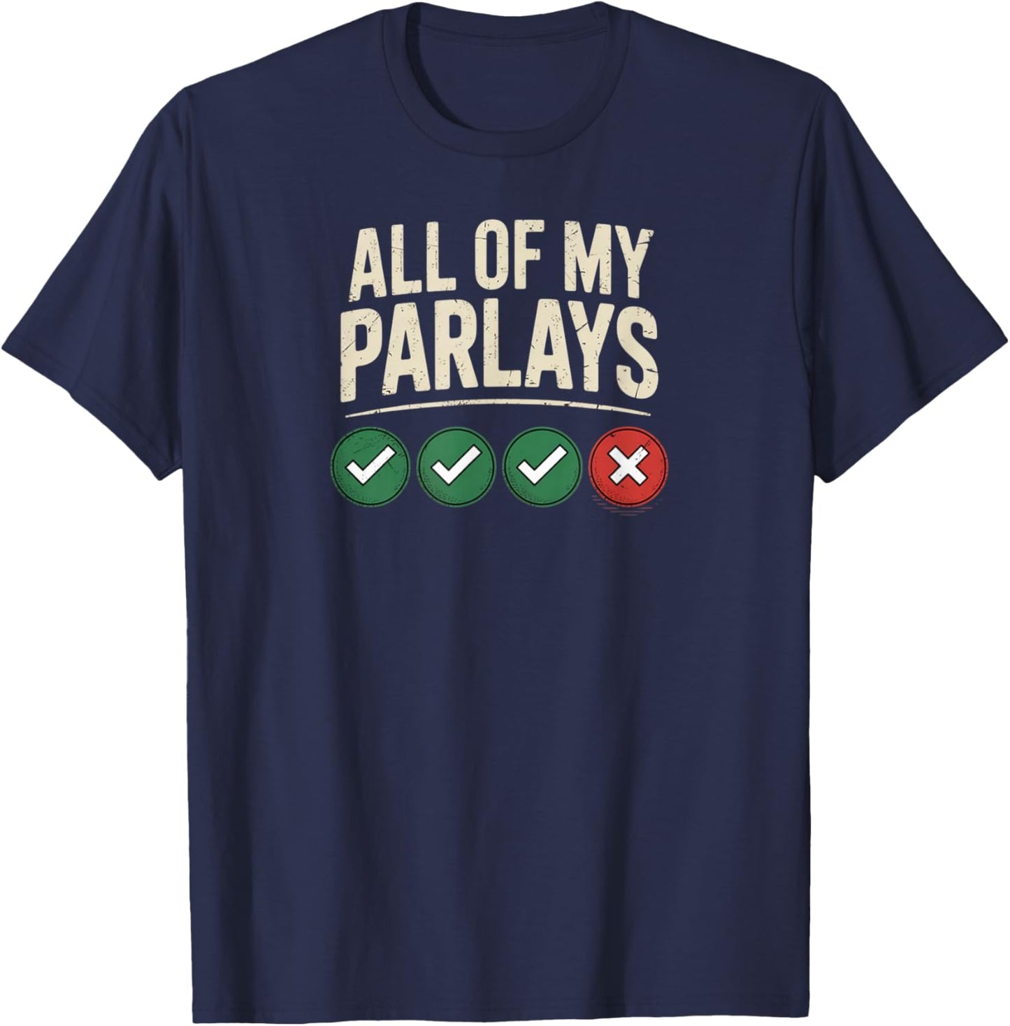 All of My Parlay Funny Joke Gambling Parlay Sports Gambler T-Shirt - T-Shirt | Navy