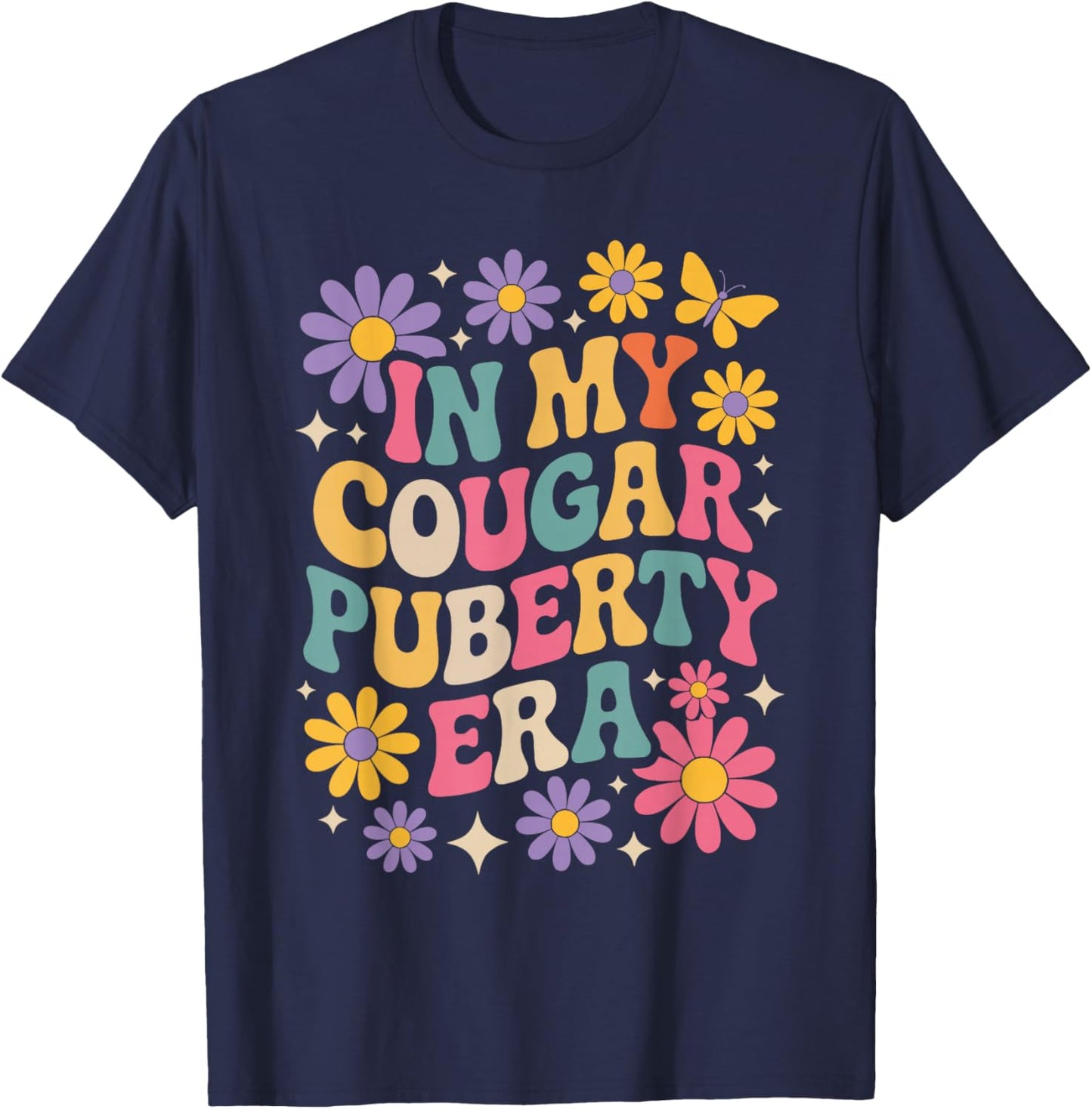 Cougar Puberty Funny Menopause Perimenopause T-Shirt - T-Shirt | Navy