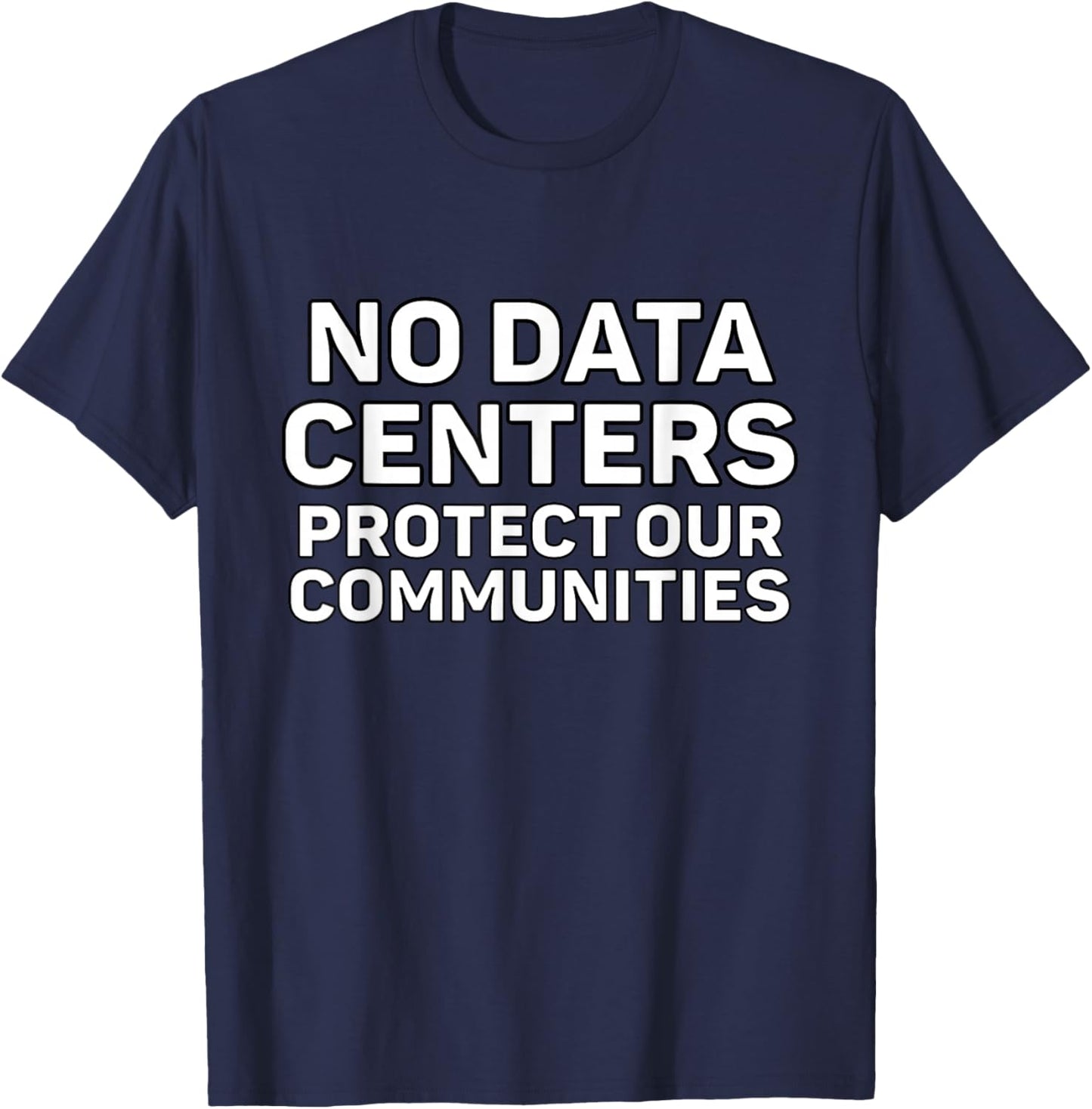 No Data Centers T-Shirt - T-Shirt | Navy