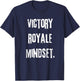 Victory Royale Mindset. Gamer Slogan Women Cool T-Shirt - T-Shirt | Navy
