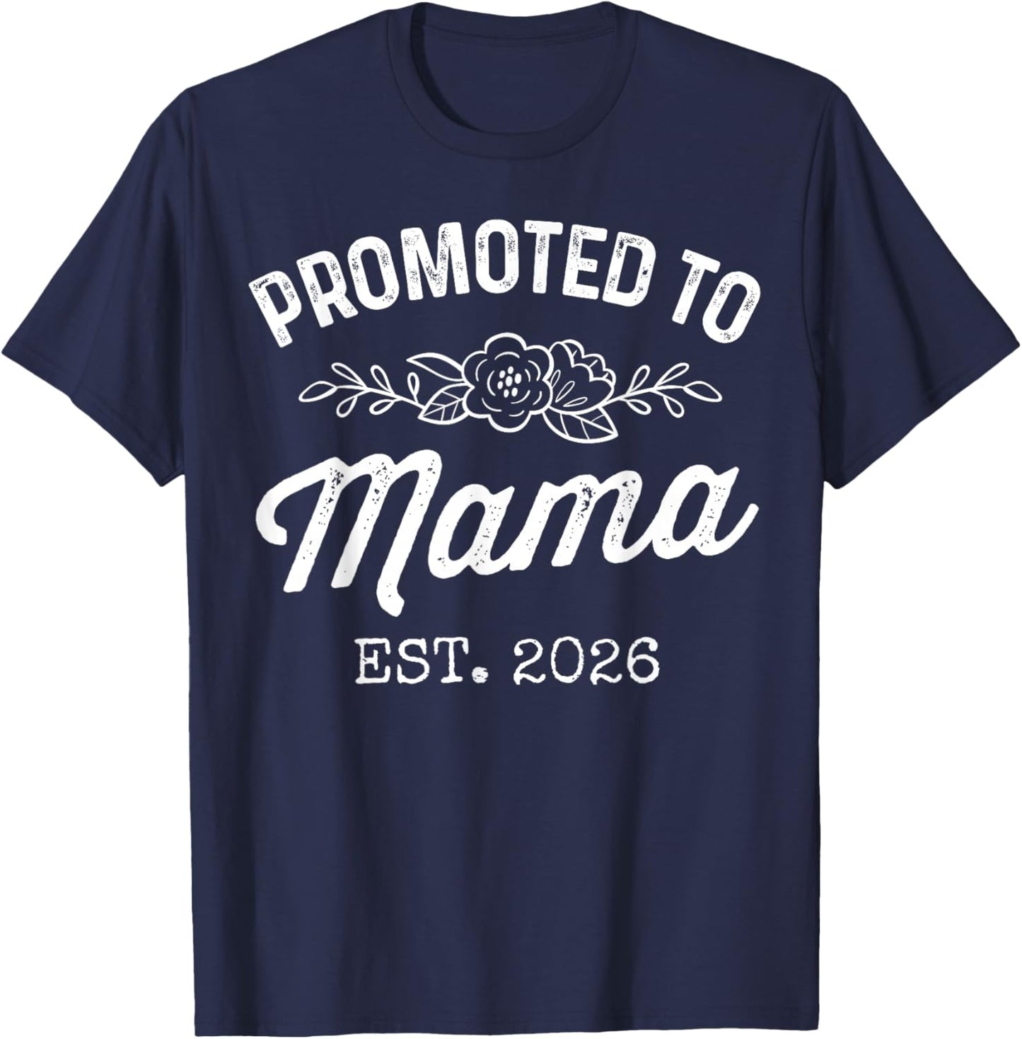 Promoted to Mama Est 2026 Vintage First Time Mom to Be T-Shirt - T-Shirt | Navy
