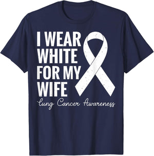I Wear White for My Wife - Lung Cancer Awareness T-Shirt - T-Shirt | Navy