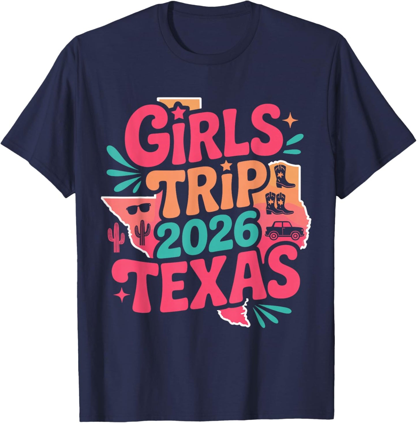Girls Trip 2026 Texas Travel Funny Outfit T-Shirt - T-Shirt | Navy