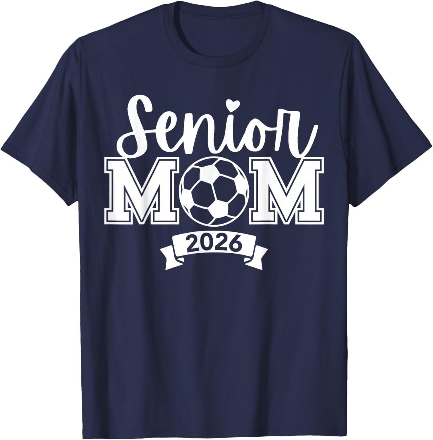 Senior 2026 Proud Soccer Mom of a High School Graduate T-Shirt - T-Shirt | Navy