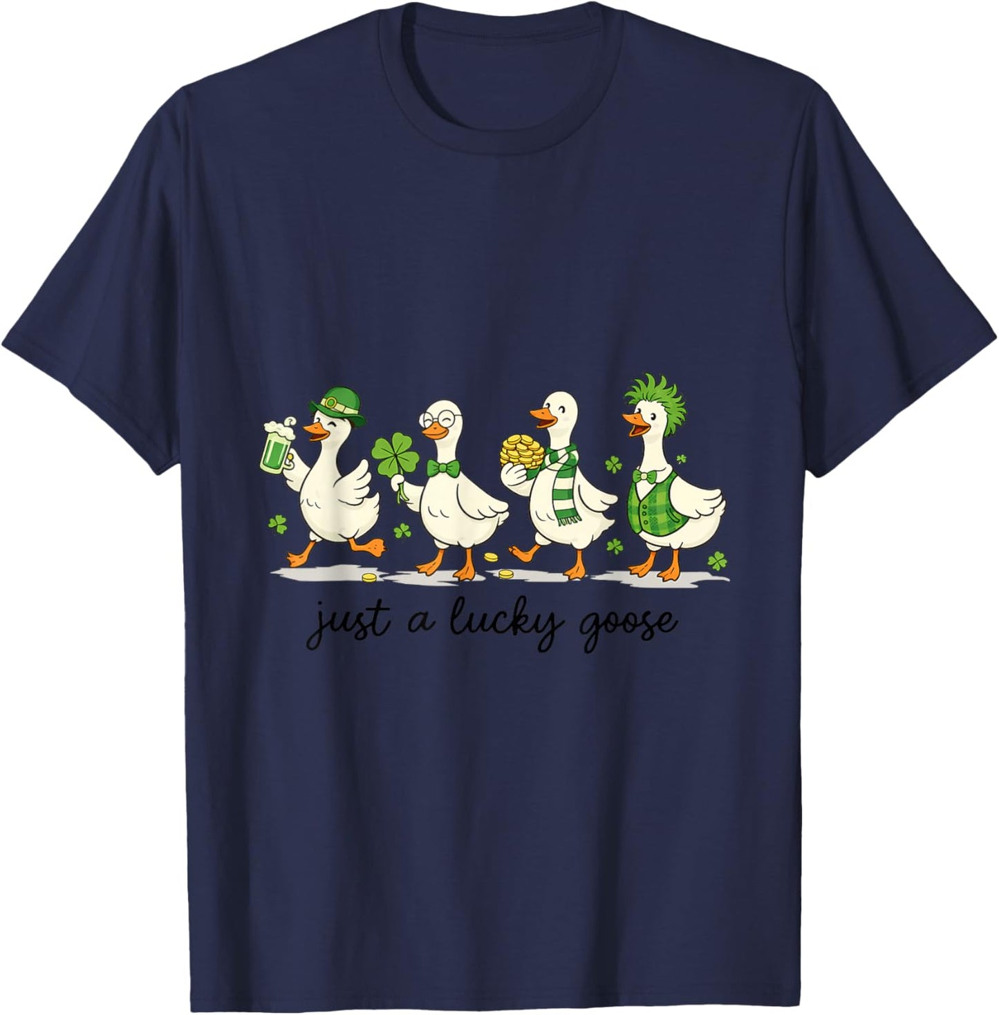 Just A Lucky Goose St Patrick Day Shirt T-Shirt - T-Shirt | Navy