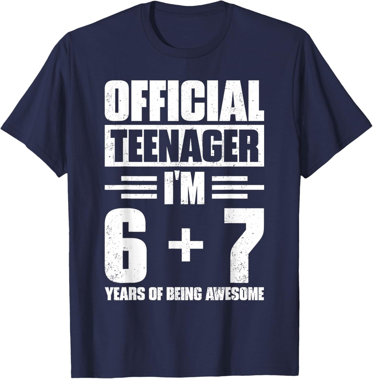 Official Teenager 6+7 Years of Being Awesome 13th Birthday T-Shirt - T-Shirt | Navy