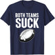 Funny Both Teams Suck American Football Party Meme T-Shirt - T-Shirt | Navy