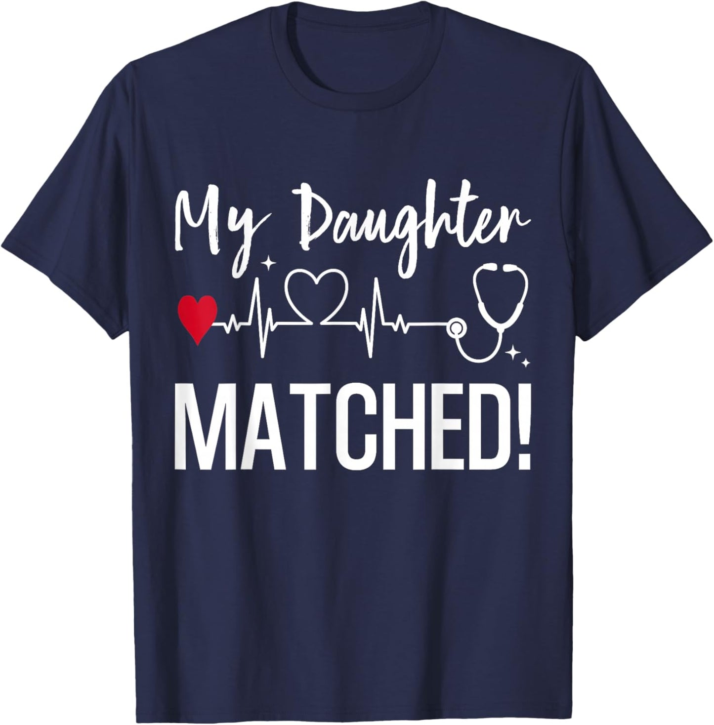 My Daughter Matched Residency Match Day 2026 Medical School T-Shirt - T-Shirt | Navy