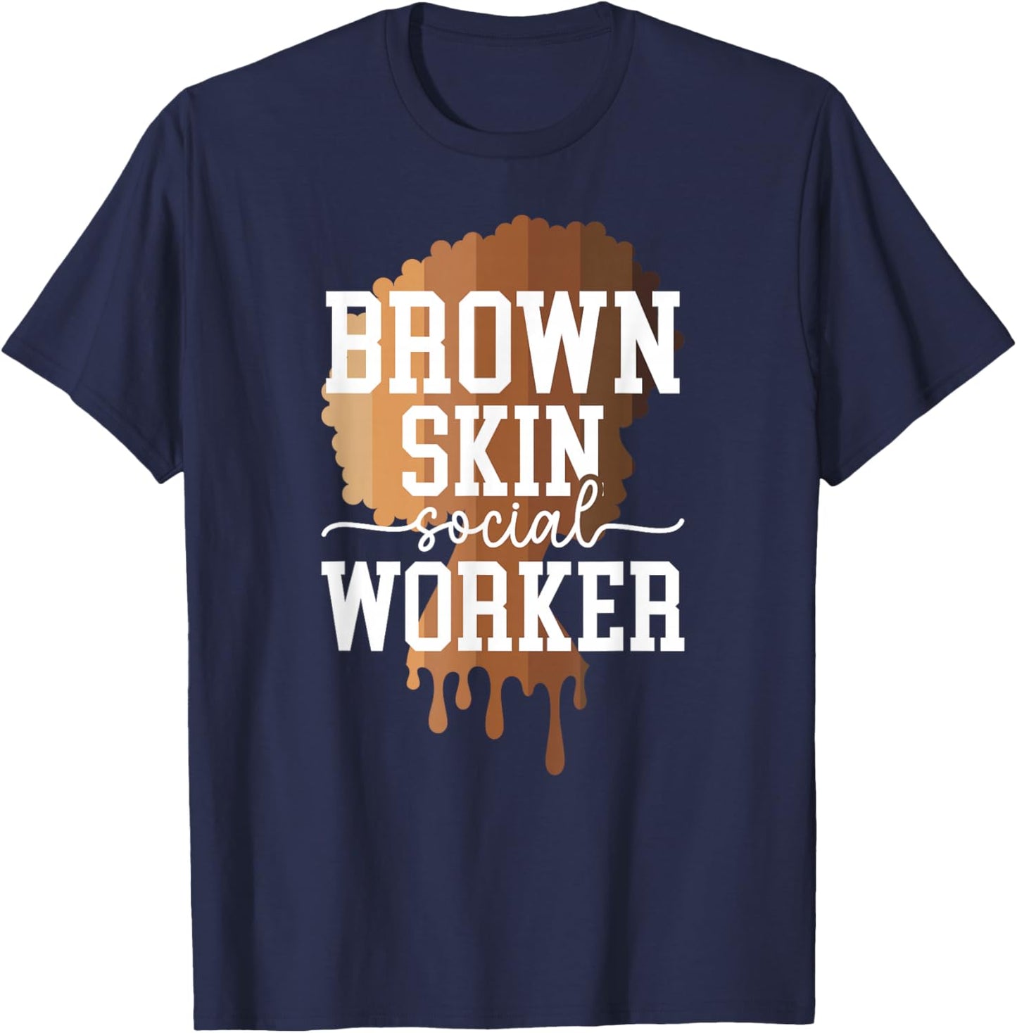 Brown Skin Social Worker Proud Black Social Workers T-Shirt - T-Shirt | Navy