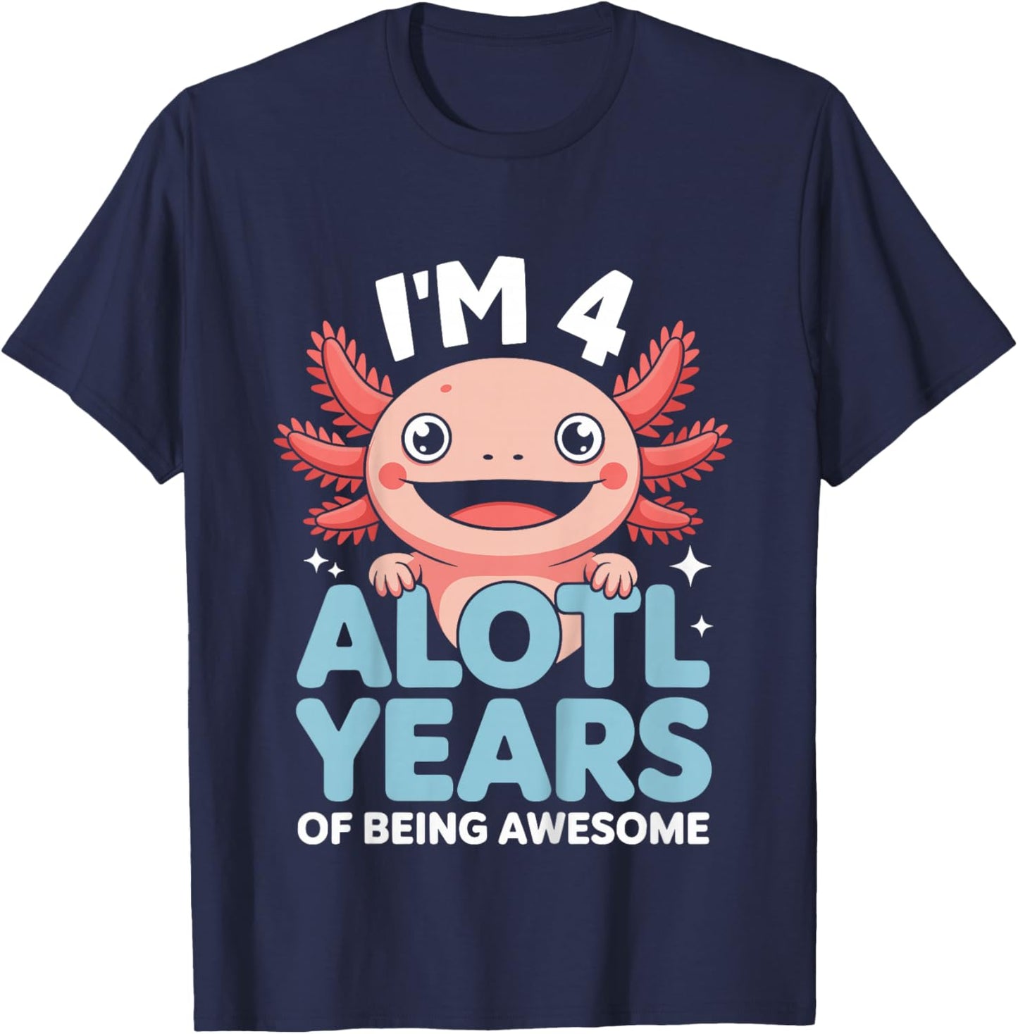 Kids 4th Birthday I’m 4 Alotl Years Awesome Girl Boy T-Shirt - T-Shirt | Navy