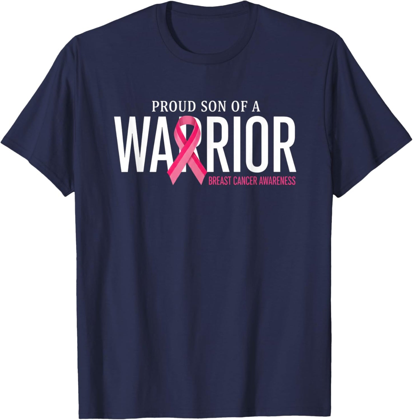Breast Cancer Awareness, Proud Son of A Warrior T-Shirt - T-Shirt | Navy
