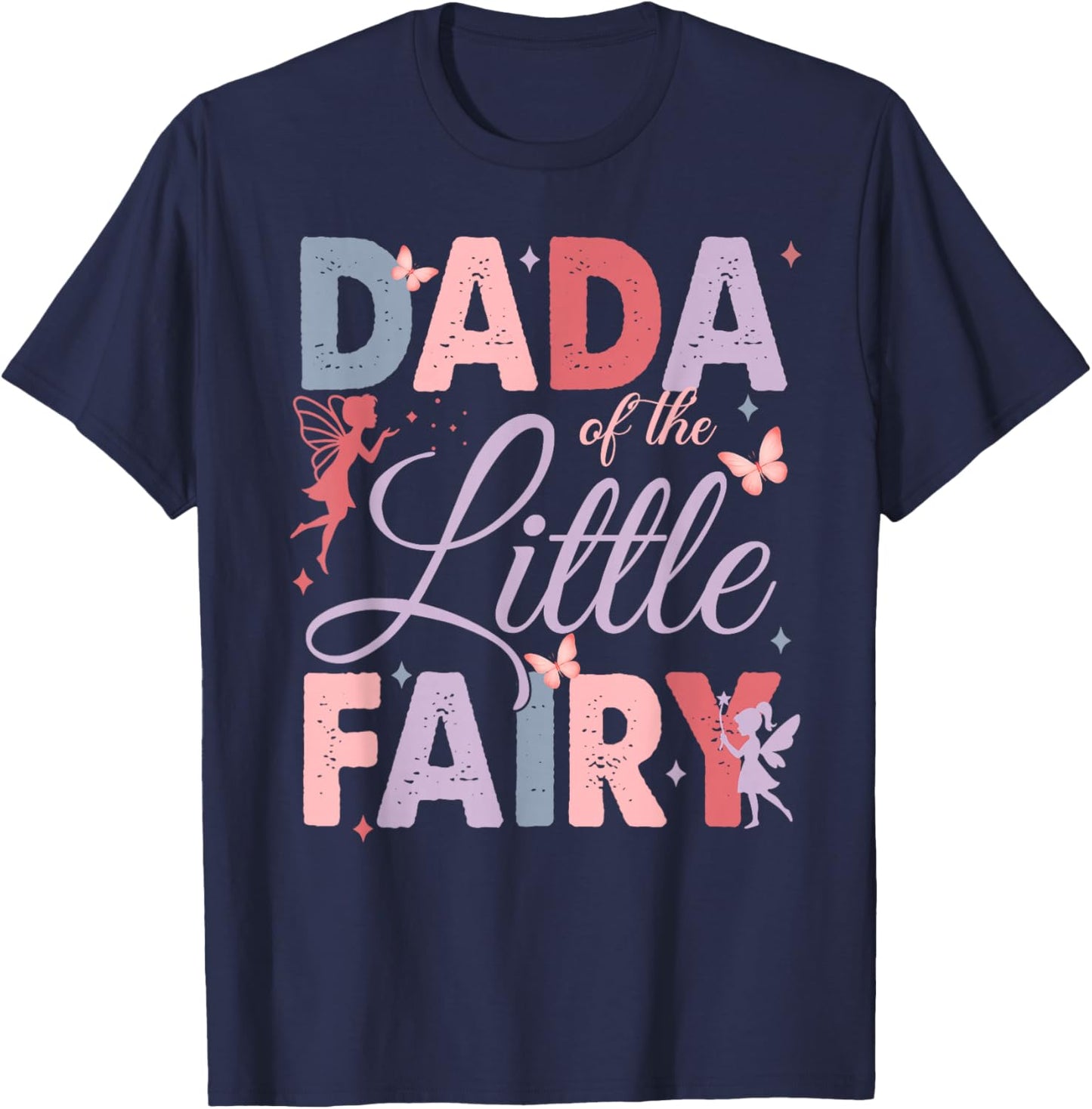 Dada of The Little Fairy Birthday Girl Family Matching Dad T-Shirt - T-Shirt | Navy
