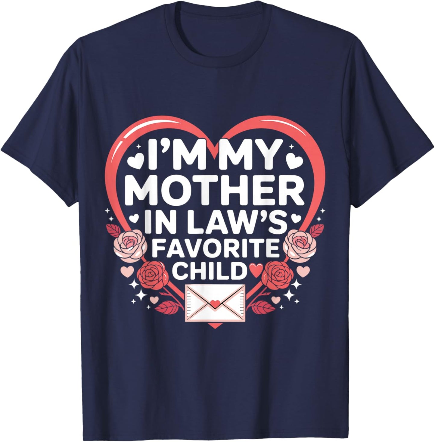 Valentine’s Day I'm My Mother in Laws Favorite Child Family T-Shirt - T-Shirt | Navy