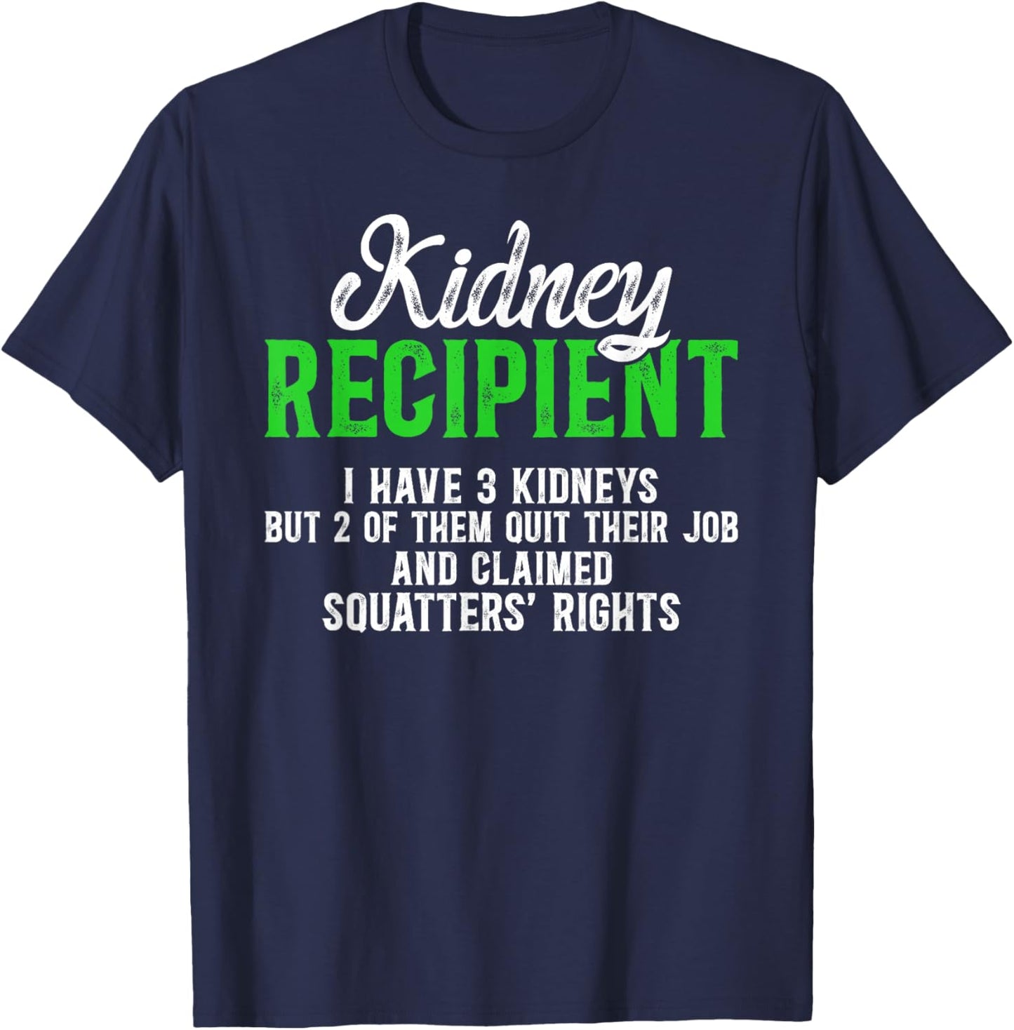 Kidney Recipient Funny Kidney Transplant Survivor T-Shirt - T-Shirt | Navy