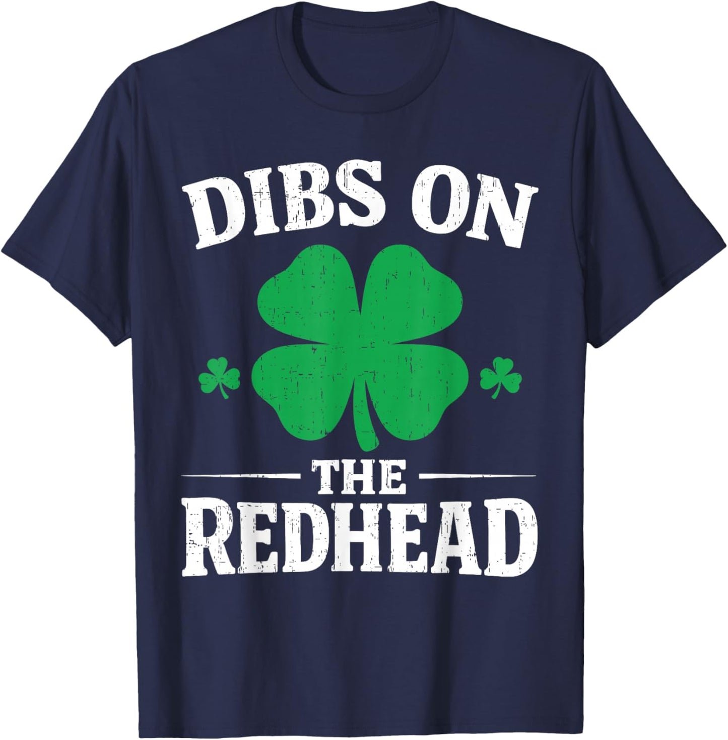 Dibs On The Redhead Shirt Funny St Patrick's Day Men Women T-Shirt - T-Shirt | Navy