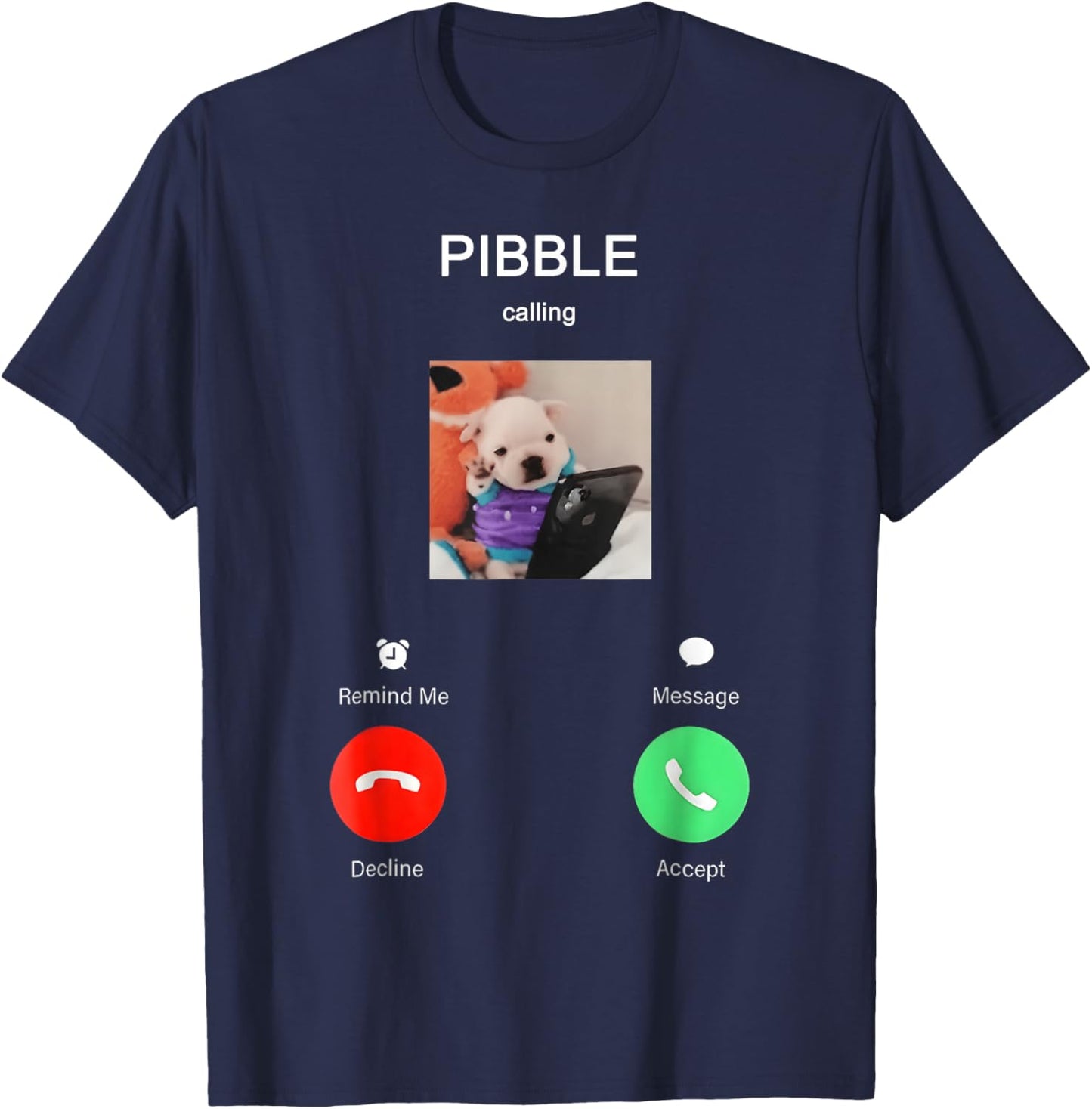 Pibble is Calling Funny Meme for Meme Fans Dog Lovers T-Shirt - T-Shirt | Navy