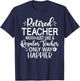 Retired Teacher Just Like A Regular Teacher Only Happier T-Shirt - T-Shirt | Navy
