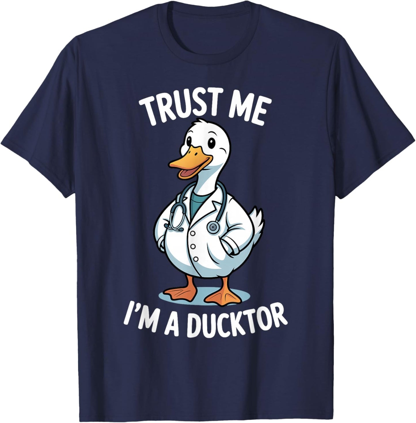 Trust Me Im a Ducktor Funny Duck Doctor Pun T-Shirt - T-Shirt | Navy