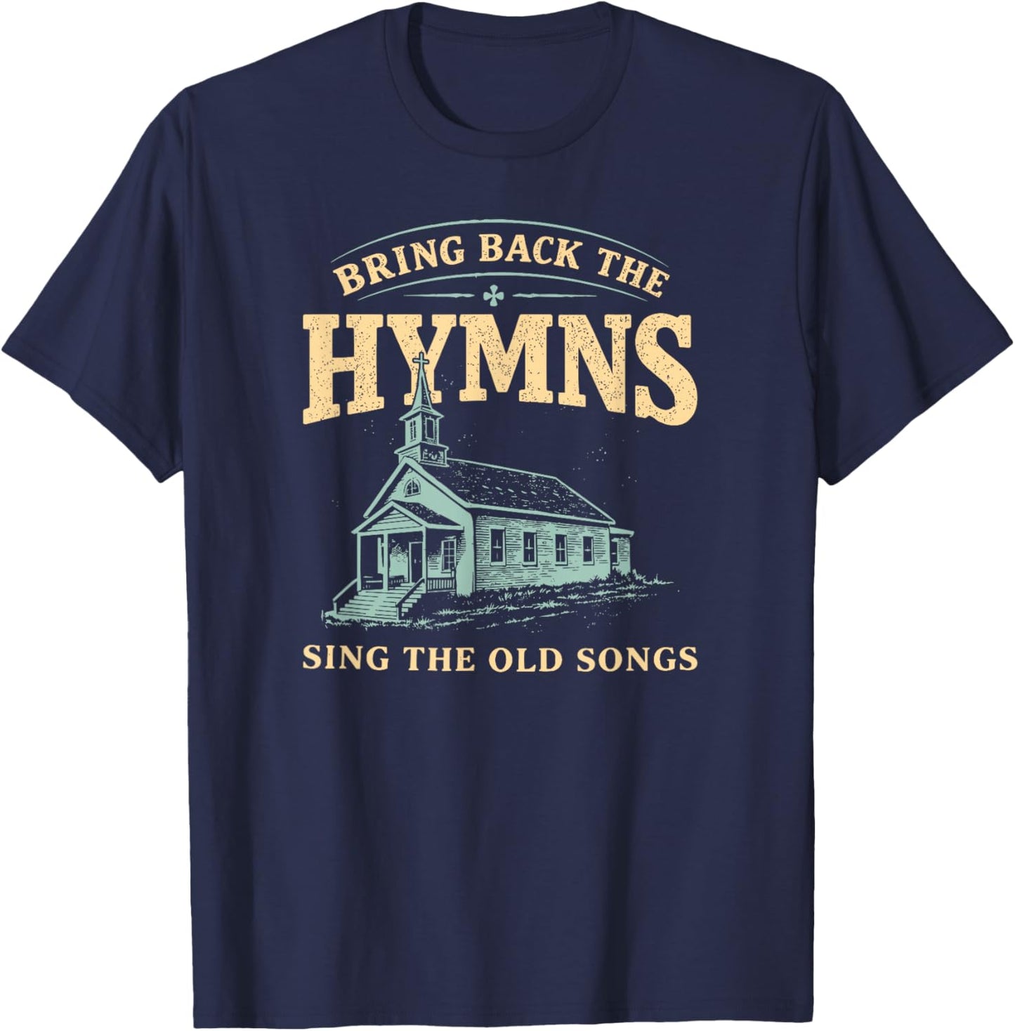 Bring Back The Hymns Church Worship Music Vintage Christian T-Shirt - T-Shirt | Navy