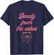 Beauty from The Ashes Isaiah 61:3 Funny Christian T-Shirt - T-Shirt | Navy
