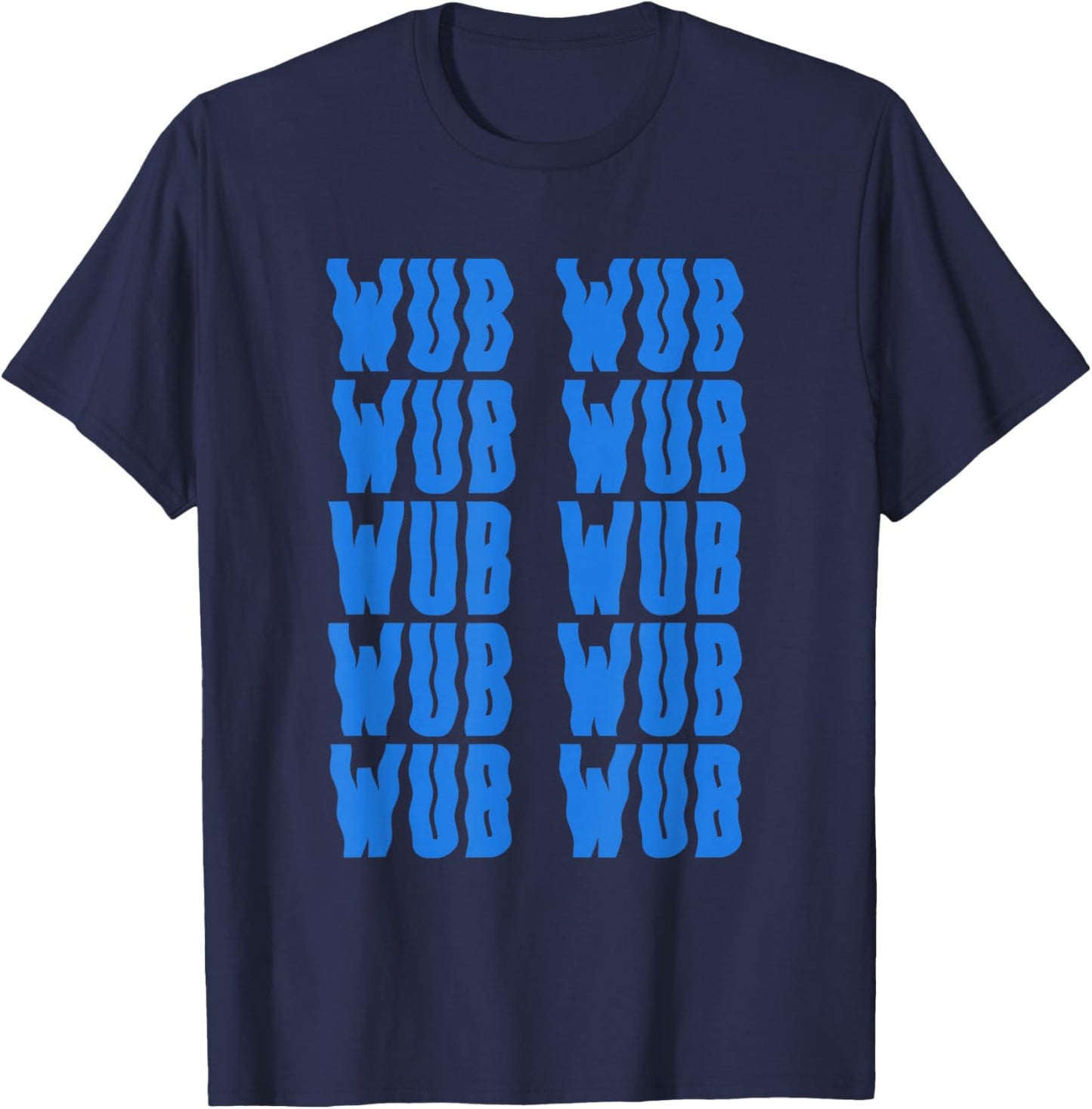 Wub Wub Dubstep Riddim Festival Headbanger Men Women T-Shirt - T-Shirt | Navy