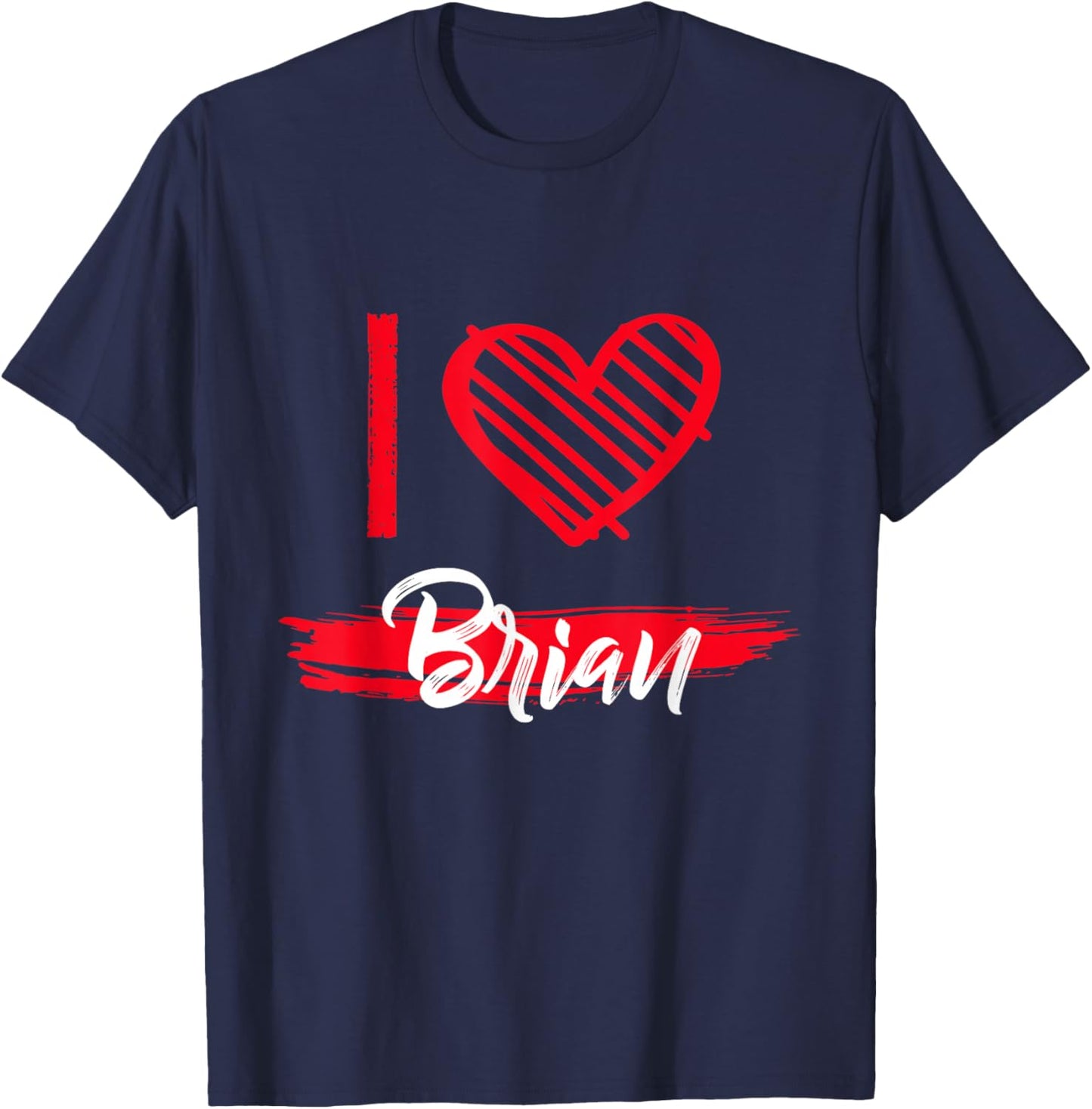 I Love Brian I Heart Brian T-Shirt - T-Shirt | Navy