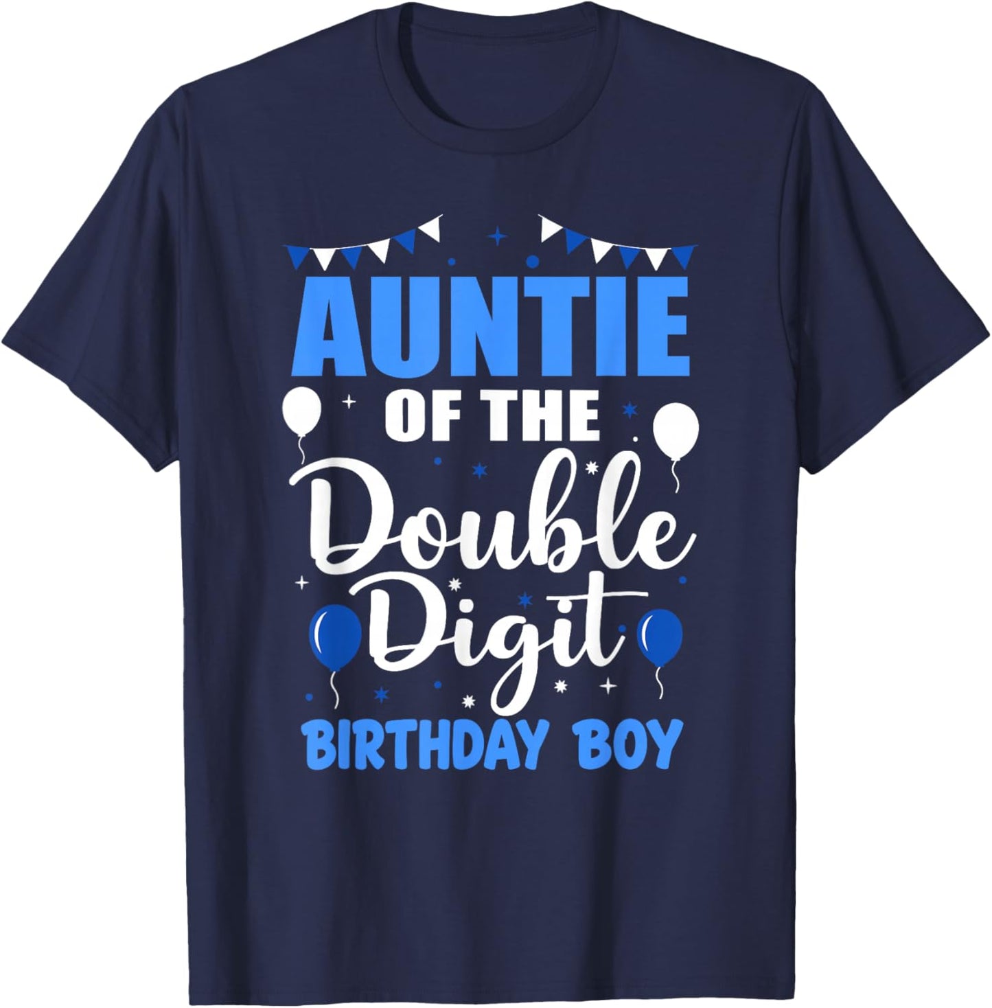 Proud Auntie of The Double Digit Birthday Boy 10 Year Old T-Shirt - T-Shirt | Navy
