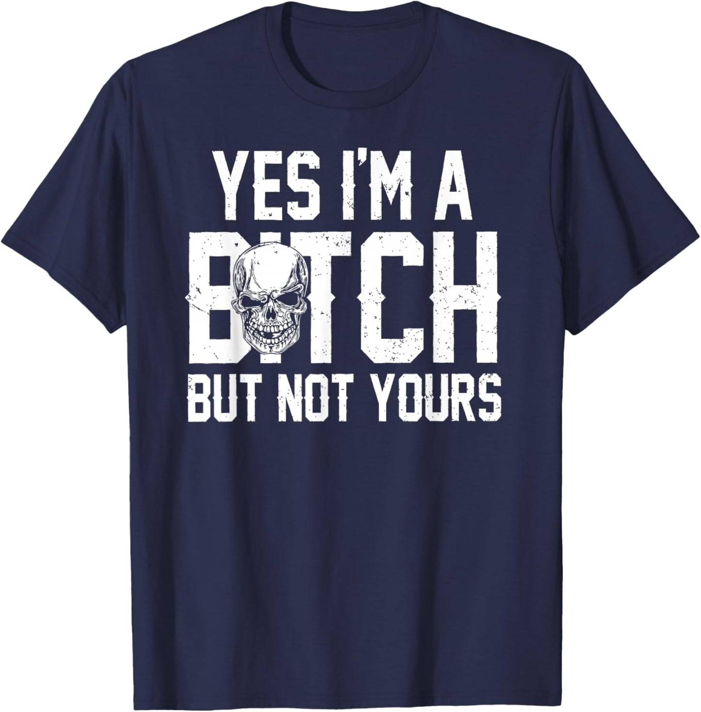 Retro Yes I'm A B!tch But Not Yours Funny Skull T-Shirt - T-Shirt | Navy