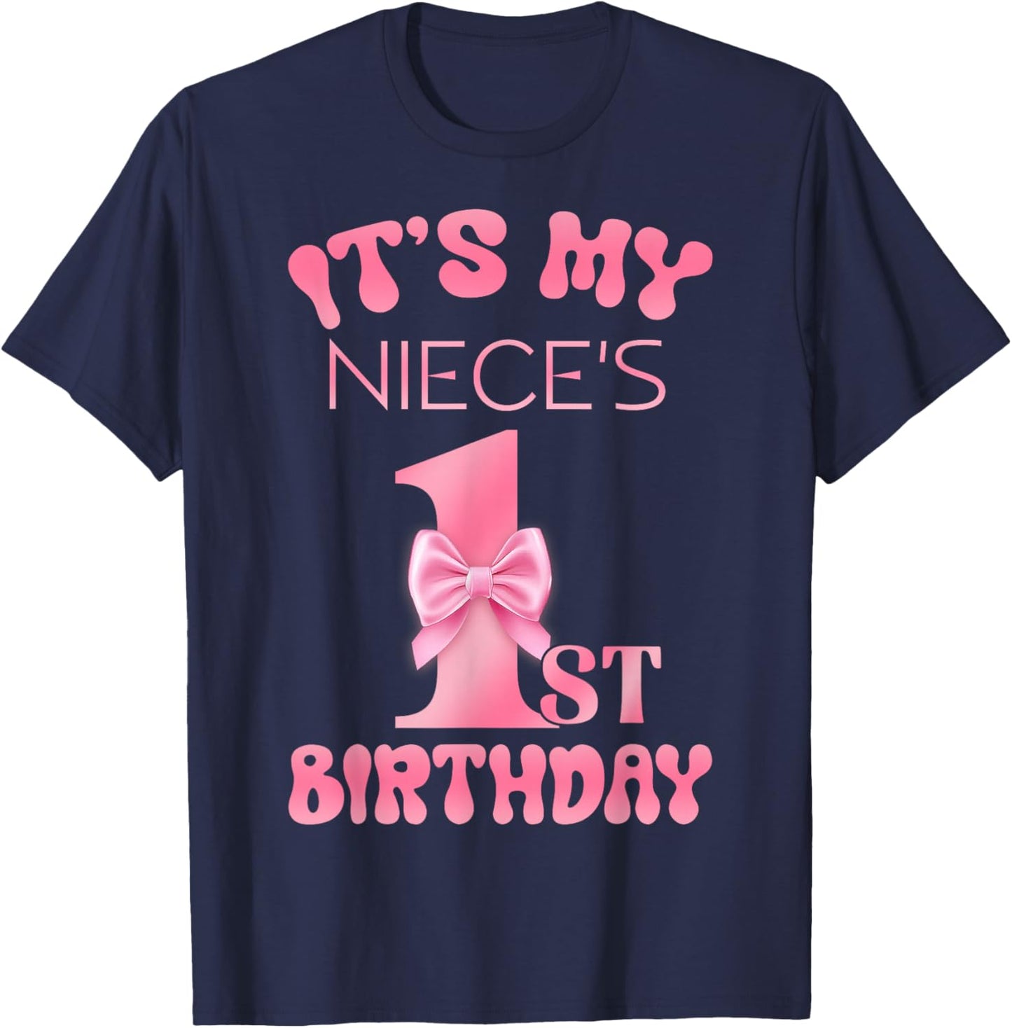 It's My Niece's 1st Birthday Girl Pink Party Themes T-Shirt - T-Shirt | Navy
