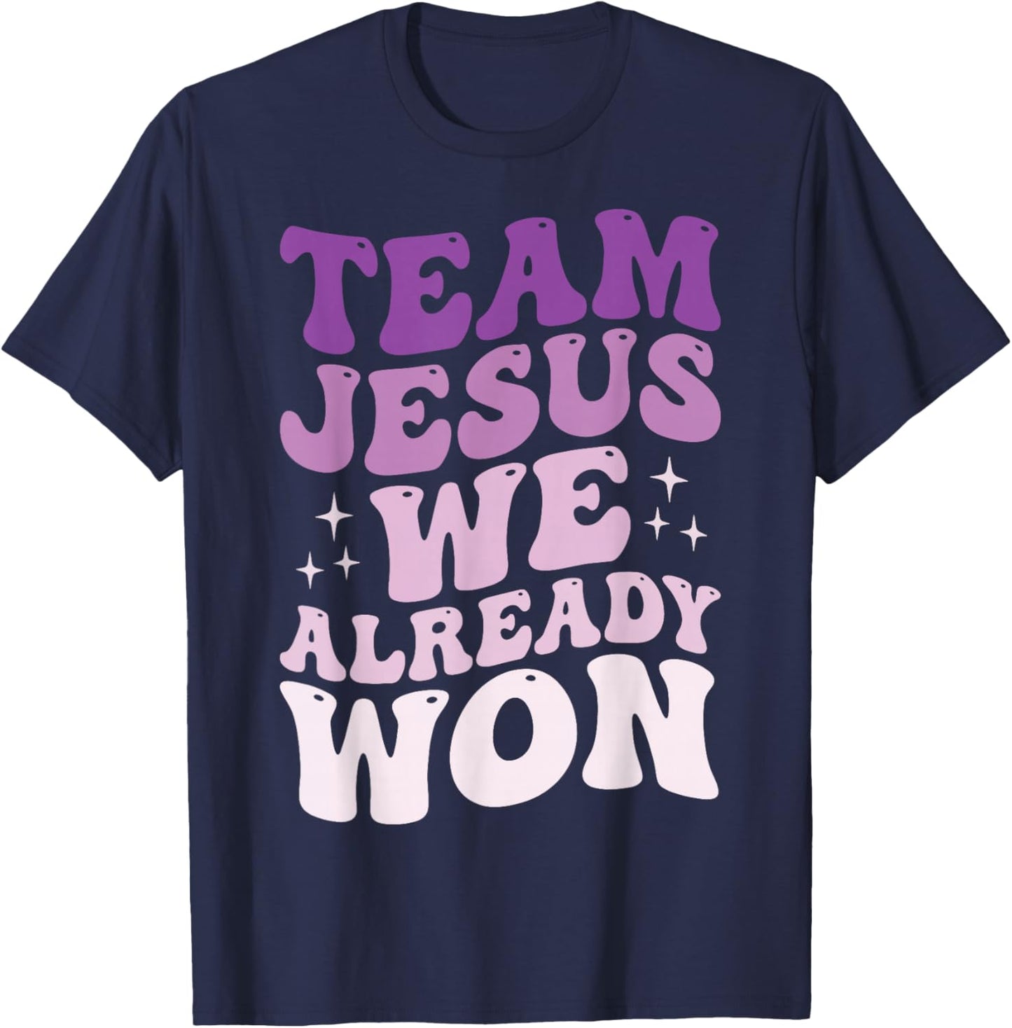 Team Jesus We Already Won T-Shirt - T-Shirt | Navy