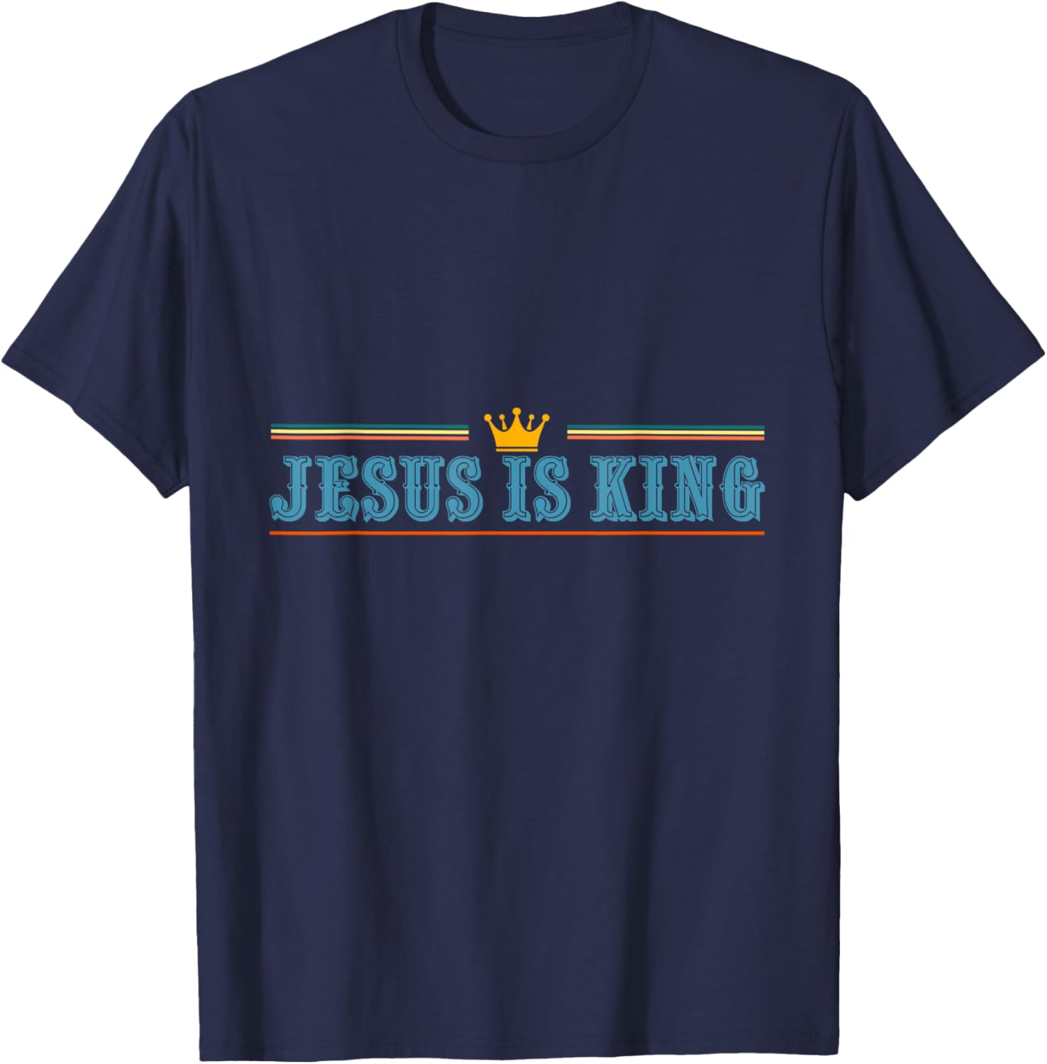 Jesus is King Christian Faith Graphic Design T-Shirt - T-Shirt | Navy