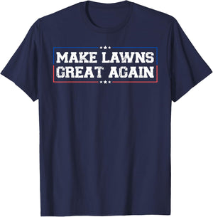 Make Lawns Great Again Funny Lawn Mower T-Shirt - T-Shirt | Navy