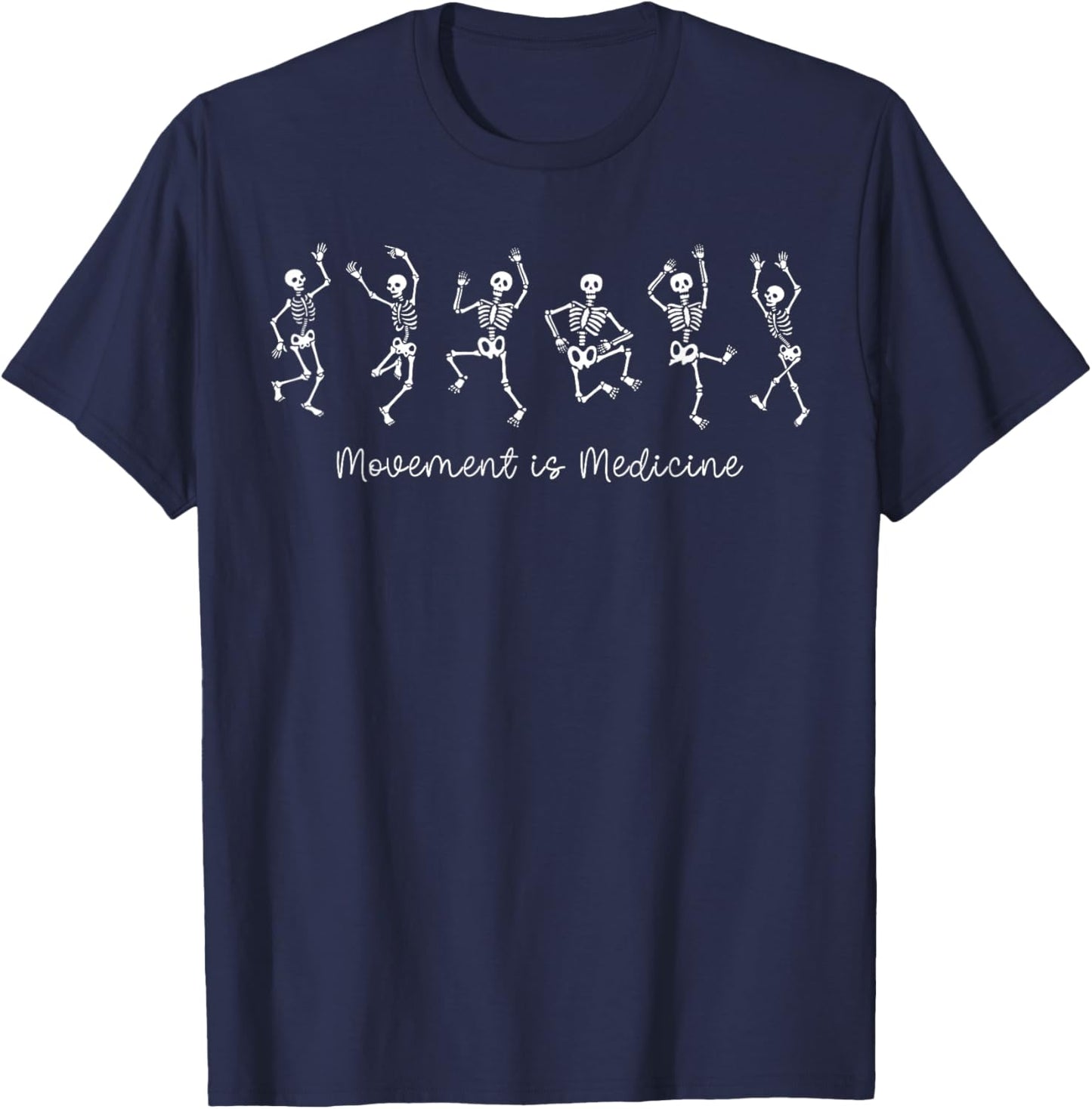 Movement is Medicine Dancing Skeleton PT Physical Therapist T-Shirt - T-Shirt | Navy