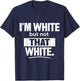 I’m White But Not That White Funny Retro Meme Quote T-Shirt - T-Shirt | Navy