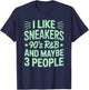 I Like Sneakers 90s R&B and Maybe 3 People Funny T-Shirt - T-Shirt | Navy